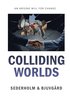Colliding Worlds - An arising will for change