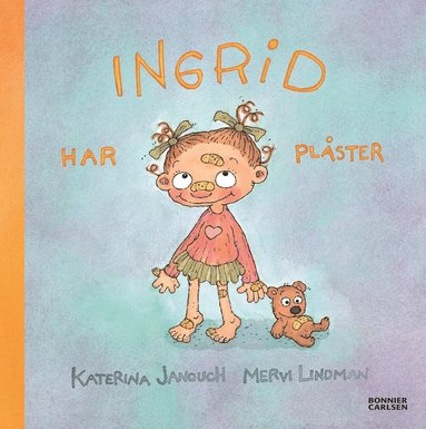 Ingrid har plåster (inbunden)