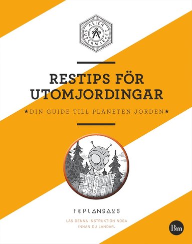 Restips f�r utomjordingar : din guide till planeten jorden (e-bok)