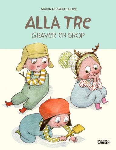 Alla tre gr�ver en grop (inbunden)