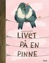 Livet på en pinne