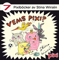 Vems Pixi? : 7 Pixibcker av Stina Wirsn (hftad)