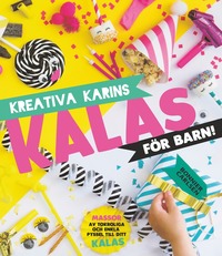 Kreativa Karins kalas för barn (inbunden)