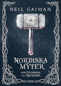 Nordiska myter : från Yggdrasil till Ragnarök (inbunden)