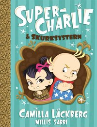 Super-Charlie och skurksystern (e-bok)