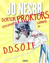 Doktor Proktors sensationella samling av D.D.S.Ö.I.F : djur du skulle önska inte fanns (inbunden)