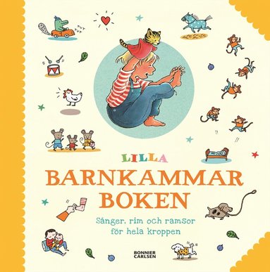 Lilla barnkammarboken : sånger, rim och ramsor för hela kroppen (häftad)