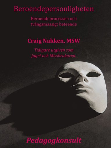 Beroendepersonligheten : att frst beroendeprocessen och tvngsmssigt beteende (inbunden)