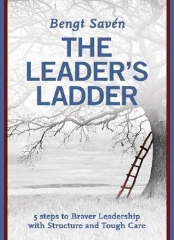 The leader's ladder : 5 steps to braver leadership with structure and tough care (h�ftad)