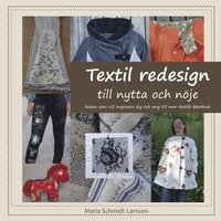 Textil redesign : till nytta och nöje (häftad)