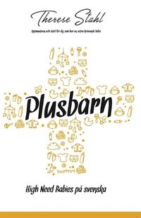 Plusbarn : high need babies på svenska (häftad)