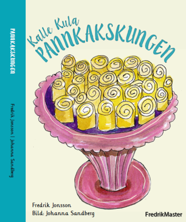 Kalle Kula Pannkakskungen (inbunden)