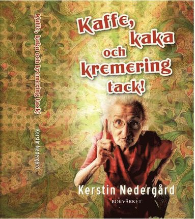 Kaffe, kaka och kremering tack! (inbunden)