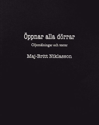ppnar alla drrar : oljemlningar och texter (inbunden)