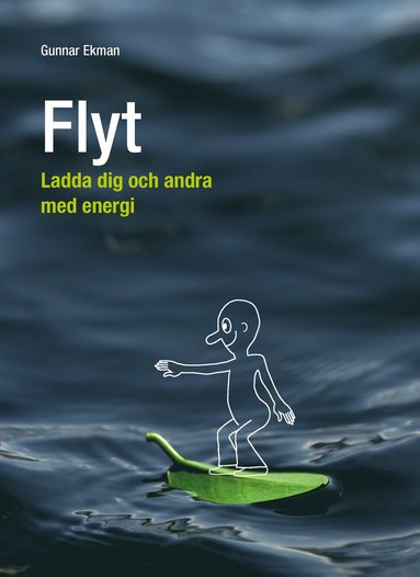 Flyt : ladda dig och andra med energi (inbunden)