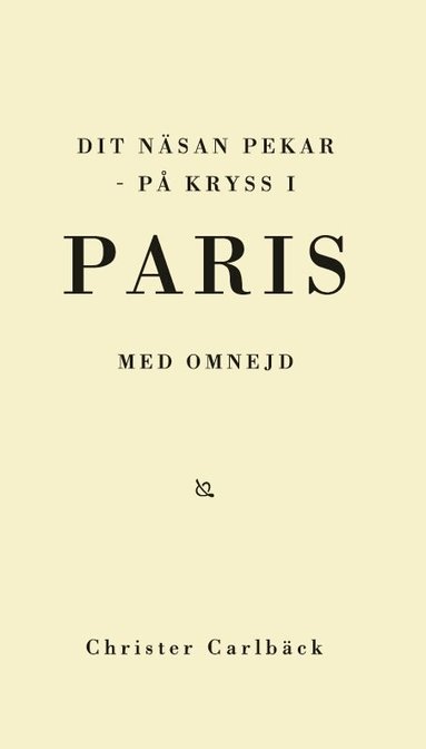 Dit n�san pekar : p� kryss i Paris med omnejd (inbunden)