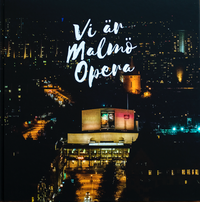 Vi är Malmö Opera (inbunden)
