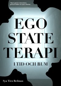 Ego State-terapi i tid och rum : överlevaren - resor genom människans gränsområden och dess utkanter (häftad)