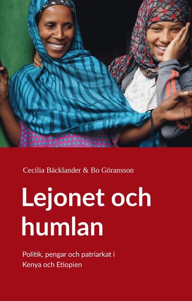 Lejonet och humlan : politik, pengar och patriarkat i Kenya och Etiopien (hftad)