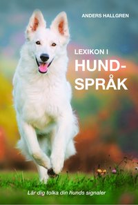 Lexikon i hundspråk : lär dig tolka din hunds signaler (inbunden)