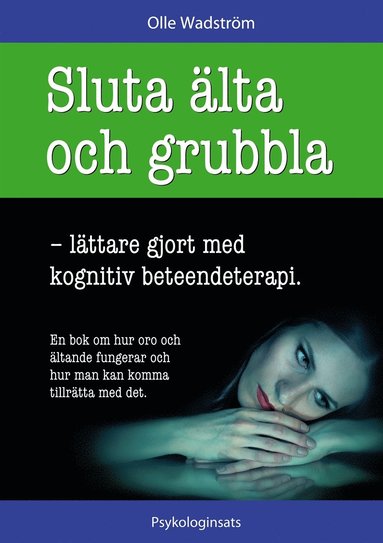 Sluta älta och grubbla: lättare gjort med kognitiv beteendeterapi (e-bok)
