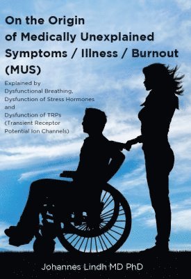 On the origin of medically unexplained symptoms, Illness, Burnout (MUS) (hftad)