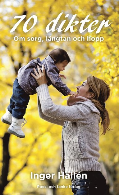 70 dikter : om sorg, längtan och hopp (pocket)