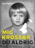 Mig krossar du aldrig : min resa frn att verleva till att leva