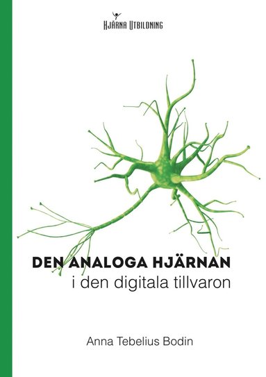Den analoga hjrnan i den digitala tillvaron (inbunden)