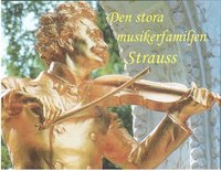 Den stora musikerfamiljen Strauss (inbunden)