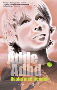 Omslag för Adde Adhd : bästis med fienden
