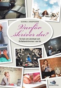 Varfor Skriver Du En Bok Om Skrivlust Och Forfattardrommar I