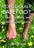Consciously barefoot : about earthing and healing inflammations