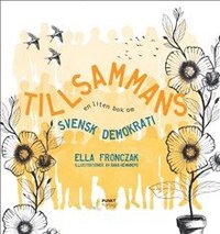 Tillsammans : en liten bok om svensk demokrati (inbunden)