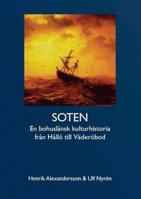Soten : en bohuslänsk kulturhistoria från Hållö till Väderöbod (inbunden)