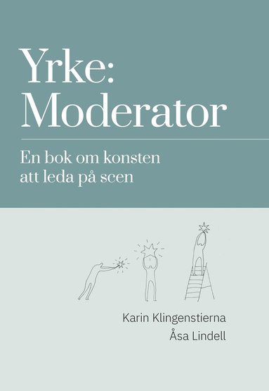Yrke: moderator : en bok om konsten att leda p scen (hftad)