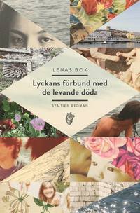 Lenas bok : lyckans frbund med de levande dda (inbunden)