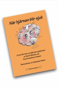 Omslag för När hjärnan blir sjuk, En bok för barn om hjärnans sjukdomar