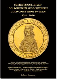 Sveriges Guldmynt : mynt präglade 1512-2020 (inbunden)