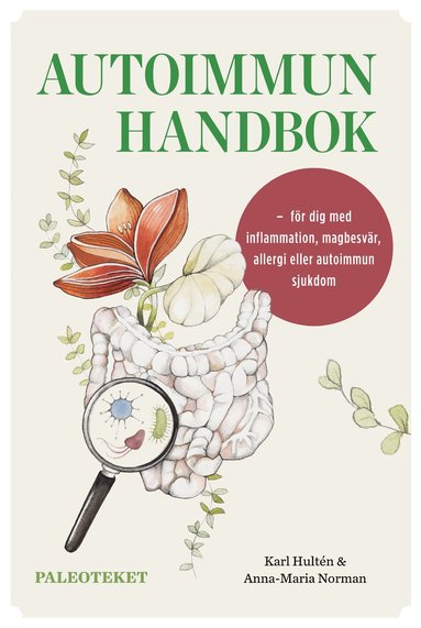 Autoimmun handbok : fr dig med inflammation, magbesvr, allergi eller autoimmun sjukdom (inbunden)