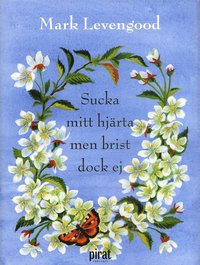 Sucka mitt hjrta men brist dock ej (inbunden)