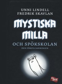 Mystiska Milla och spkskolan : den frsta sanningen (inbunden)