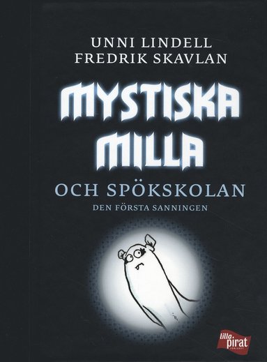 Mystiska Milla och spkskolan : den frsta sanningen (inbunden)