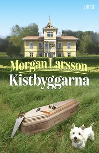 Bokomslag Kistbyggarna av Morgan Larsson