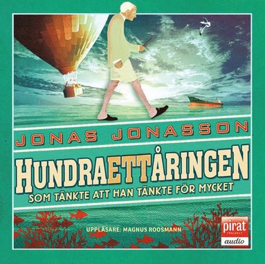 Hundraettårningen som tänkte att han tänkte för mycket (ljudbok)
