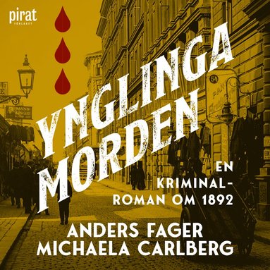 Ynglingamorden - en kriminalroman om 1892 (ljudbok)