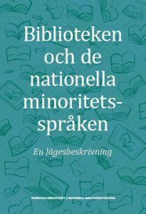 Biblioteken och de nationella minoritetsspr�ken : en l�gesbeskrivning (h�ftad)