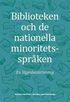 Biblioteken och de nationella minoritetsspråken : en lägesbeskrivning