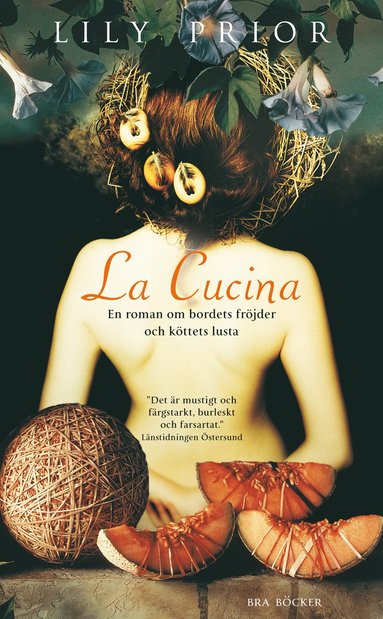 La Cucina : en roman om bordets fröjder och köttets lusta (pocket)