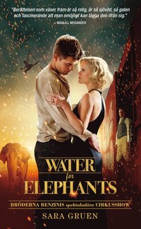 Water for elephants : bröderna Benzinis spektakulära cirkusshow ...